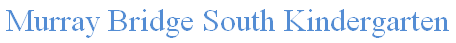 Murray Bridge South Kindergarten - Education Directory